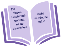 Da dieses Gästebuch nicht genutzt wurde, ist es ab sofort deaktiviert.